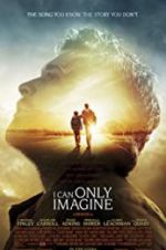 Watch I Can Only Imagine 123movies