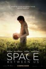 Watch The Space Between Us 123movies