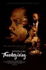 Watch Nothing Like Thanksgiving 123movies