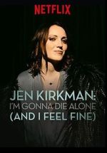 Watch Jen Kirkman: I'm Gonna Die Alone (And I Feel Fine) 123movies