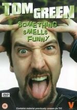 Watch Tom Green: Something Smells Funny 123movies