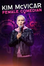 Watch Kim McVicar: Female Comedian 123movies