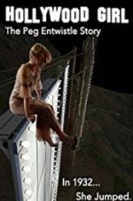 Watch Hollywood Girl: The Peg Entwistle Story 123movies
