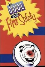 Watch Be Cool About Fire Safety 123movies