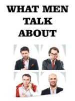 Watch What Men Talk About 123movies