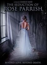 Watch The Seduction of Rose Parrish 123movies