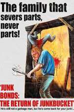 Watch Junk Bonds The Return of Junkbucket 123movies