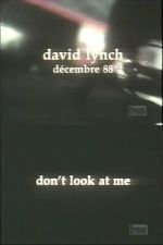 Watch David Lynch: Don\'t Look at Me 123movies