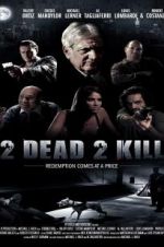Watch 2 Dead 2 Kill 123movies