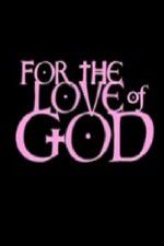 Watch For the Love of God 123movies