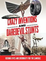 Watch Crazy Inventions and Daredevil Stunts 123movies