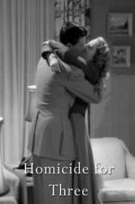 Watch Homicide for Three 123movies