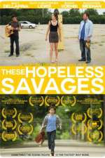Watch These Hopeless Savages 123movies