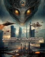 Watch Alien Bases: Reptilians, Greys and Black Programs 123movies