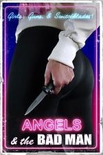 Watch Angels and the Bad Man 123movies