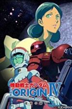 Watch Mobile Suit Gundam: The Origin IV: Eve of Destiny 123movies