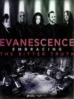 Watch Evanescence: Embracing the Bitter Truth 123movies