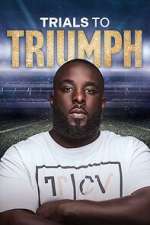 Watch Trials to Triumph: The Documentary 123movies