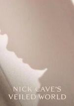 Watch Nick Cave\'s Veiled World 123movies