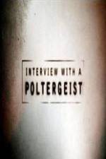 Watch Interview with a Poltergeist 123movies