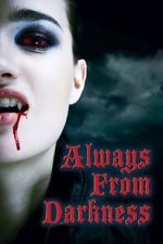 Watch Always From Darkness 123movies