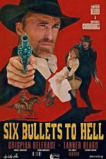 Watch 6 Bullets to Hell 123movies