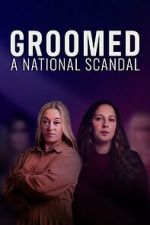 Watch Groomed: A National Scandal 123movies