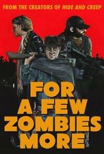 Watch For a Few Zombies More 123movies