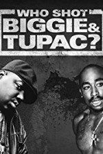 Watch Who Shot Biggie & Tupac 123movies