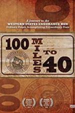 Watch 100 Miles to 40 123movies