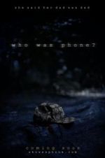Watch Who Was Phone? 123movies