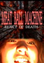 Watch Meatball Machine: Reject of Death 123movies