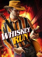 Watch Whiskey Run 123movies