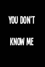 Watch You Don't Know Me 123movies