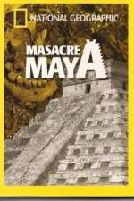 Watch National Geographic Royal Maya Massacre 123movies
