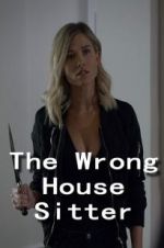 Watch The Wrong House Sitter 123movies
