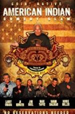 Watch American Indian Comedy Slam: Goin Native No Reservations Needed 123movies