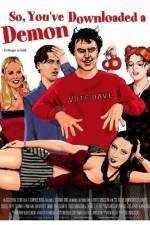 Watch So You've Downloaded a Demon 123movies