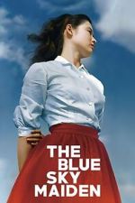 Watch The Blue Sky Maiden 123movies