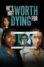 Watch He's Not Worth Dying For 123movies
