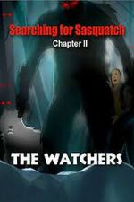 Watch Searching for Sasquatch Chapter II  The Watchers 123movies