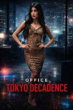 Watch Office Tokyo Decadence 123movies