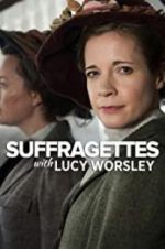 Watch Suffragettes with Lucy Worsley 123movies