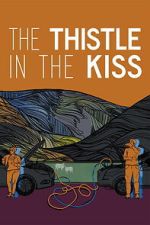 Watch The Thistle in the Kiss 123movies