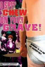 Watch I Spit Chew on Your Grave 123movies