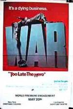 Watch Too Late the Hero 123movies