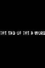 Watch The End of the N-Word 123movies