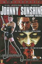 Watch Johnny Sunshine Maximum Violence 123movies