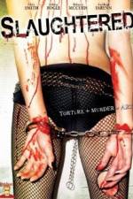 Watch Slaughtered 123movies