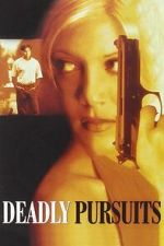 Watch Deadly Pursuits 123movies